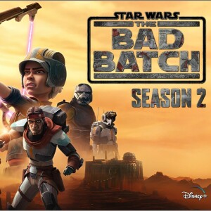 Star Wars Bad Batch Season 2 (TV 13) - GMMF