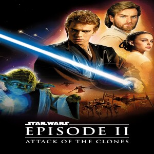 Star Wars: Attack of The Clones (Film 53) - GMMF