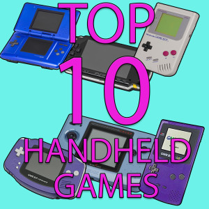 Top 10 Handheld Games (Top 10 in Gaming 1) - GMMF