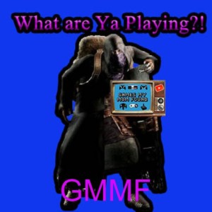 What Are Ya Playing?! March 2022 - GMMF