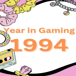 Year In Gaming 1994 - GMMF