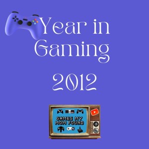 Year in Gaming 2012 - GMMF