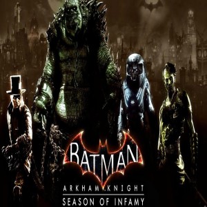 Batman Arkham Knight DLC Season of Infamy/Arkham Episodes (Mini 24) - GMMF