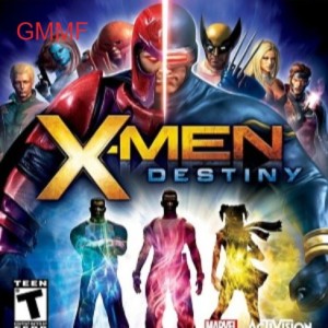 X-Men Destiny - GMMF 124
