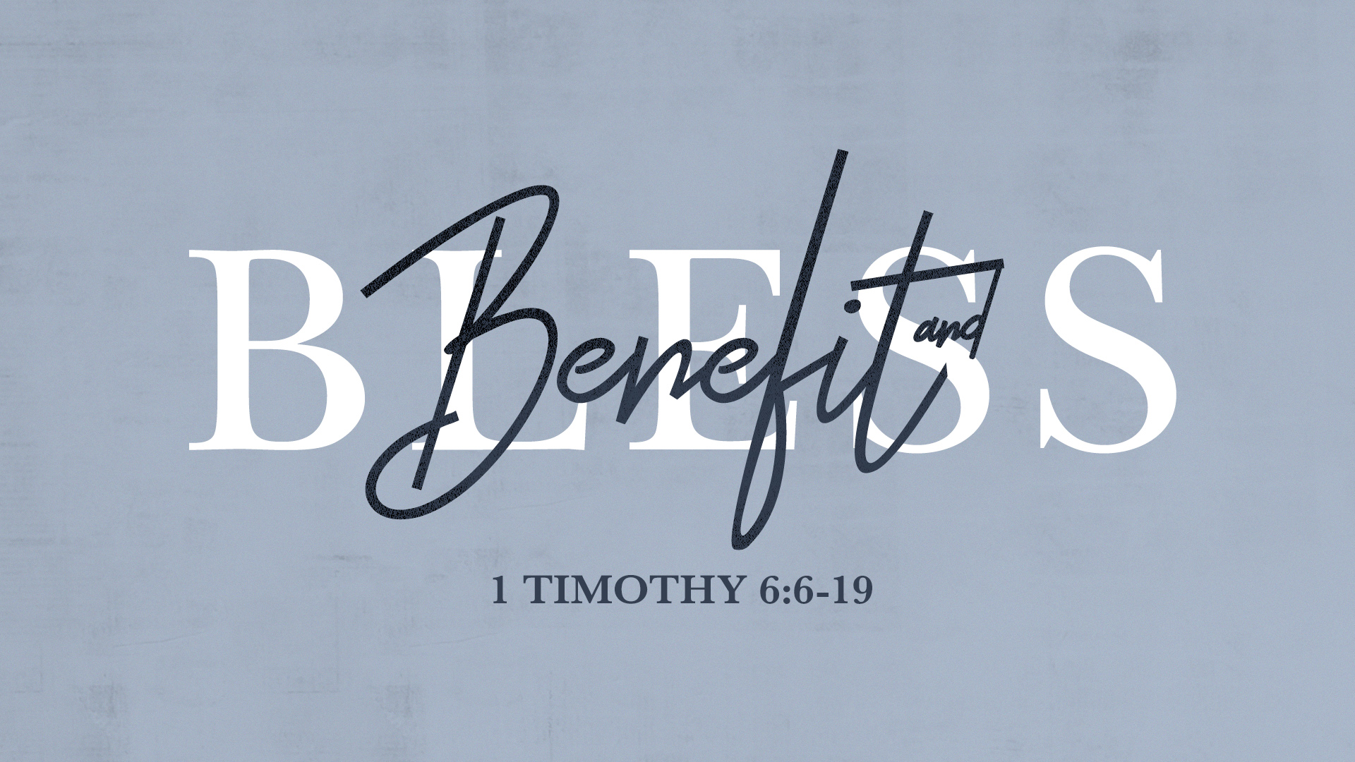 Benefit and Bless