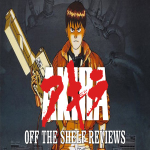 Akira Review - Off The Shelf Reviews