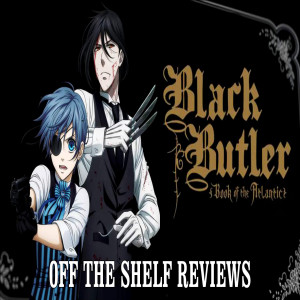 Black Butler: Book of the Atlantic Review - Off The Shelf Reviews
