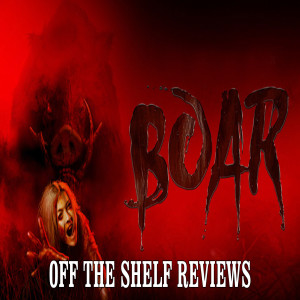 Boar Review - Off The Shelf Reviews