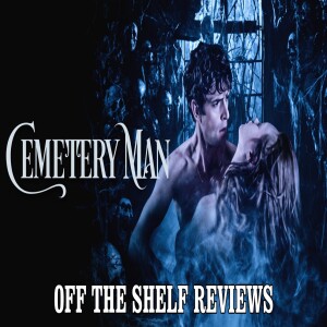 Cemetery Man Review - Off The Shelf Reviews