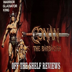 Conan The Barbarian Review - Off The Shelf Reviews