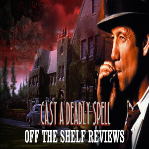 Cast A Deadly Spell Review - Off The Shelf Reviews