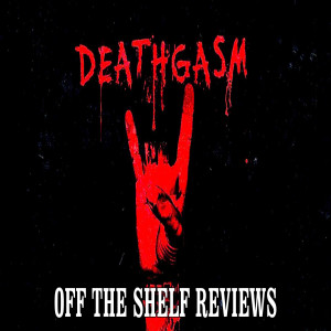 Deathgasm Review - Off The Shelf Reviews