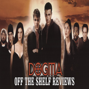 Dogma Review - Off The Shelf Reviews