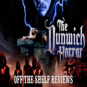 The Dunwich Horror Review - Off The Shelf Reviews