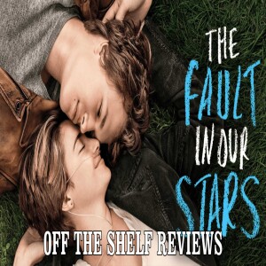 The Fault in Our Stars Review - Off The Shelf Reviews