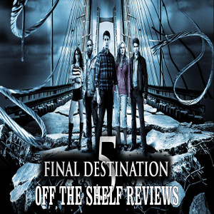 Final Destination 5 Review - Off The Shelf Reviews