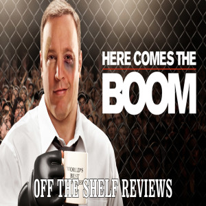 Here Comes the Boom Review - Off The Shelf Reviews