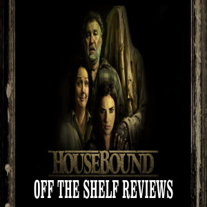 Housebound Review - Off The Shelf Reviews