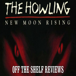 Howling VII: New Moon Rising Review - Off The Shelf Reviews