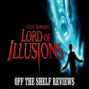 Lord of Illusions Review - Off The Shelf Reviews