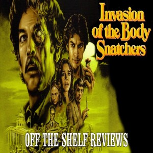 Invasion of the Body Snatchers Review - Off The Shelf Reviews