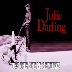 Julie Darling Review - Off The Shelf Reviews