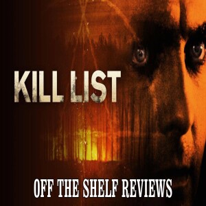 Kill List Review - Off The Shelf Reviews