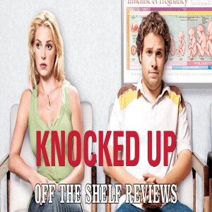 Knocked Up Review - Off The Shelf Reviews