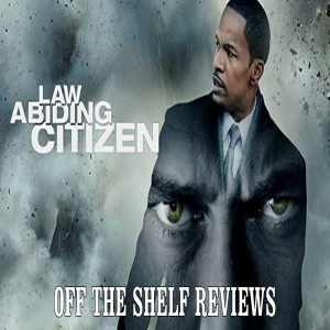 Law Abiding Citizen Review - Off The Shelf Reviews