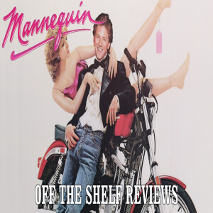 Mannequin Review - Off The Shelf Reviews