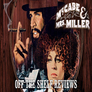 McCabe & Mrs Miller Review - Off The Shelf Reviews