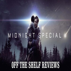 Midnight Special Review - Off The Shelf Reviews