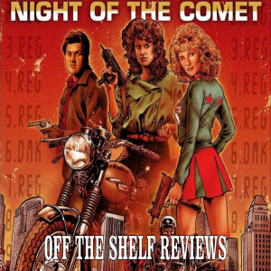 Night of the Comet Review - Off The Shelf Reviews