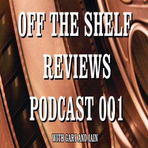 Off The Shelf Reviews Podcast 01