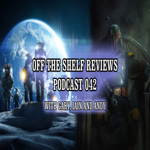 Off The Shelf Reviews - Podcast 42