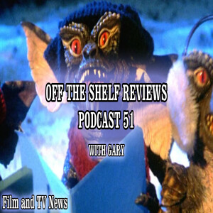 Podcast 51 - Off The Shelf Reviews