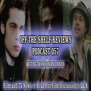 Podcast 57 - Off The Shelf Reviews