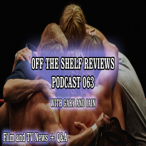 Podcast 63 - Off The Shelf Reviews