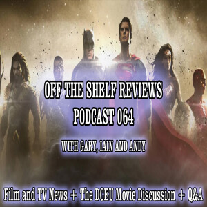 Podcast 64 - Off The Shelf Reviews
