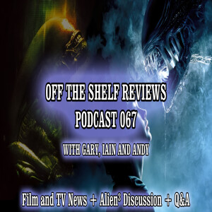 Podcast 67 - Off The Shelf Reviews