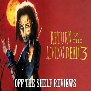 Return Of The Living Dead III Review - Off The Shelf Reviews