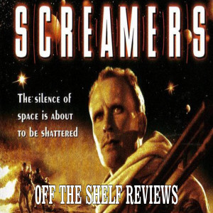 Screamers Review - Off The Shelf Reviews