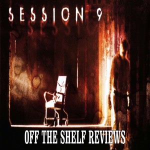 Session 9 Review - Off The Shelf Reviews