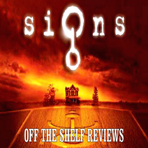 Signs Review - Off The Shelf Reviews