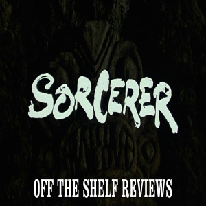 Sorcerer Review - Off The Shelf Reviews