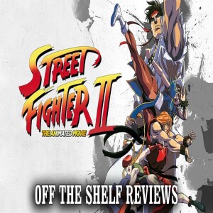 Street Fighter II: The Animated Movie Review - Off The Shelf Reviews