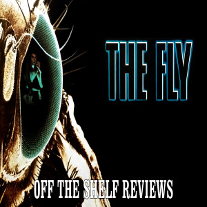 The Fly Review - Off The Shelf Reviews