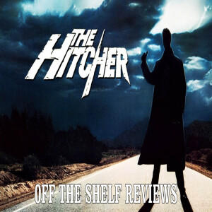 The Hitcher Review - Off The Shelf Reviews