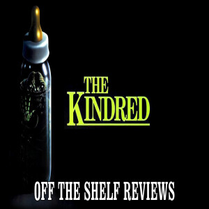 The Kindred Review - Off The Shelf Reviews