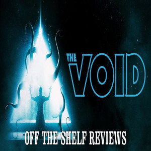 The Void Review - Off The Shelf Reviews